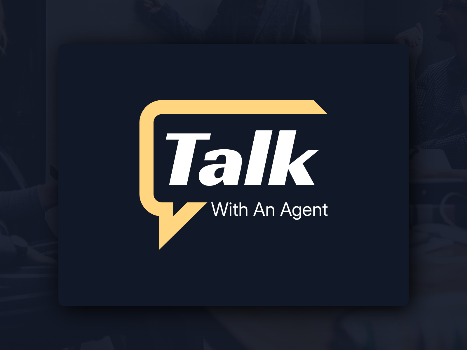 Talk With An Agent